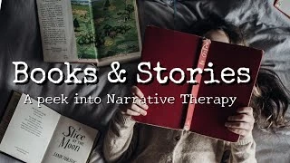 Books & Stories...A Peek into Narrative Therapy